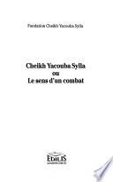 Cheikh Yacouba Sylla, ou, le sens d'un combat