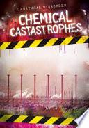 Chemical Catastrophes