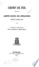 Chemin de fer. Compte-rendu des opérations pendant l'exercice 1863. Rapport présenté aux chambres législatives par M. le Ministre des Travaux publics
