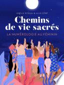 Chemin de vie sacrée, la numérologie au féminin