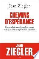 Chemins d'espérance. Ces combats gagnés, parfois perdus mais que nous remporterons ensemble