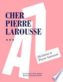 Cher Pierre Larousse...