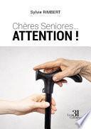 Chères Seniores... Attention !