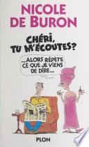 Chéri, tu m'écoutes ? Alors, répète ce que je viens de dire...
