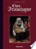 Chez Francisque (Tome 1)