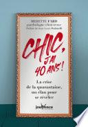 Chic, j'ai 40 ans !