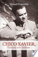 Chico Xavier, l’homme et le médium