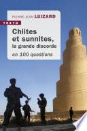 Chiites et Sunnites en 100 questions