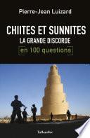 Chiites et Sunnites, la grande discorde en 100 questions