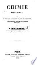 Chimie élémentaire, avec ses principales applications aux arts et à l'industrie. Ornée de 52 figures, etc