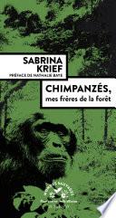 Chimpanzés, mes frères de la forêt