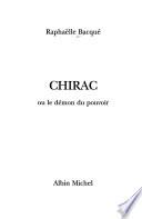 Chirac ou le démon du pouvoir
