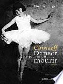 Chiriaeff - Danser pour ne pas mourir