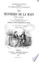 Chiromancie nouvelle. Harmonie de la phrénologie et de la physiognomie. Les mystères de la main révélés et expliqués