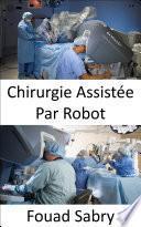 Chirurgie Assistée Par Robot