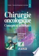 Chirurgie oncologique : concepts et techniques