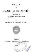 Choix de cantiques notés à l'usage des maisons d'éducation