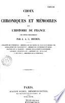 Choix de chroniques et mémoires de l'Histoire de France...