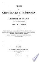 Choix de chroniques et mémoires sur l'histoire de France avec notices biographiques
