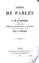 Choix de Fables de J. de La Fontaine, accompagné d'une notice biographique et de notes tirées de l'édition complète publiée par E. Geruzez