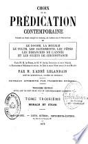 Choix de la prédication contemporaine formant un cours complet de sermons, de conférences et d'instructions...