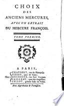Choix des anciens Mercures avec un extrait du Mercure Francois (par Marmontel, Suard, de la Place, Bastide et de la Porte.)