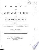 Choix des mémoires de l'Académie royale des inscriptions et belles-lettres ...