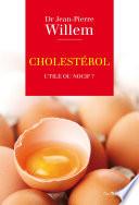 Cholestérol : utile ou nocif ?