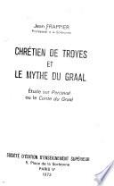Chrétien de Troyes et le mythe du Graal