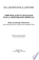Chrétiens, juifs et musulmans dans la Méditerranée médiévale