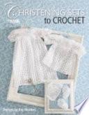 Christening Sets to Crochet