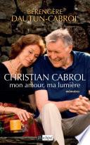 Christian Cabrol, mon amour, ma lumière