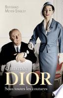 Christian Dior, sous toutes les coutures