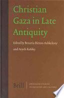 Christian Gaza In Late Antiquity