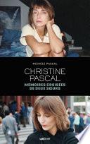 Christine Pascal, mémoires croisées de deux soeurs