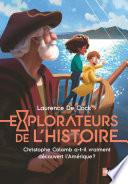 Christophe Colomb a-t-il vraiment découvert l'Amérique ? - Explorateurs de l'histoire - Fiction découverte - Dès 8 ans