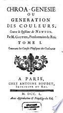 Chroa-genesie Ou Generation Des Couleurs, Contre le Systeme de Newton