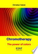 Chromotherapy - The Power of Colors