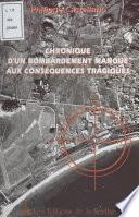 Chronique d'un bombardement manqué aux conséquences tragiques
