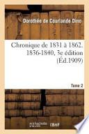 Chronique de 1831 a 1862. 2. 1836-1840, 3e Edition