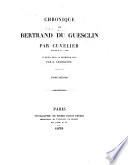 Chronique de Bertrand Du Guesclin