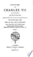 Chronique de Charles VII, roi de France, par Jean Chartier