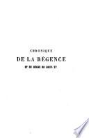 Chronique de la régence et du règne de Louis XV (1718-1765) ou journal de Barbier