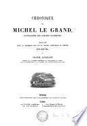 Chronique de Michel le grand, tr. sur la version arm. du prêtre Ischôk, par V. Langlois