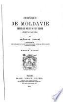 Chronique de Moldavie depuis le milieu du XlVe siecle jusqu' a l'an 1594,(etc.)