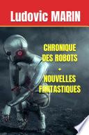 CHRONIQUE DES ROBOTS + NOUVELLES FANTASTIQUES