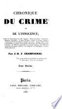 Chronique du crime et de l'innocence ... empoisonnemens, assassinats, massacres ... et autres forfaits