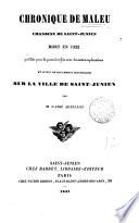 Chronique, publ. avec des notes explicatives et suivie de documents historiques sur la ville de Saint-Junien, par l'abbé Arbellot