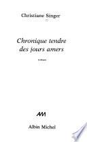 Chronique tendre des jours amers