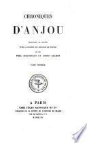 Chroniques d'Anjou recueilles et publiées pour la société de l'histoire de France par mm. Paul Marchegay et André Salmon